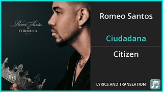 Romeo Santos - Ciudadana Lyrics English Translation - Dual Lyrics English and Spanish - Subtitles