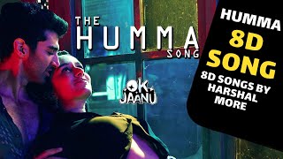 The Humma Song (8D SONG) - Ok Jaanu