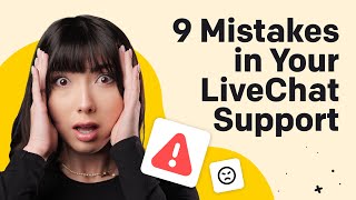 Common LiveChat Support Mistakes: Avoid These 9 Errors