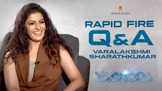 Rapid Fire Q\u0026A With Varalakshmi Sarathkumar | Yashoda | Samantha | Mani Sharma | Sridevi Movies