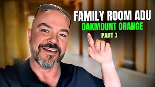 ADU Oakmount Orange | Part 7 Family Room ADU: Drywall Installation Almost Complete