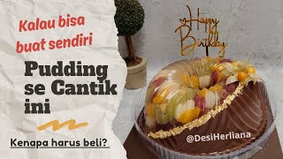 Kalau bisa buat sendiri Puding seCantik ini,kenapa harus beli?|@Desiherliana|HokyDesserts