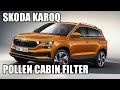 Skoda karoq pollen cabin filter replacement