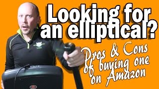 Looking for an Elliptical? Pros & Cons of buying one on Amazon