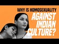 Why Is Homosexuality Against Indian Culture?