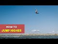 How To Jump Higher (Kite Tricktip)