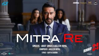 Mitra Re - Arijit Singh | Runway 34 | Amitabh Bachchan, Ajay Devgn, Rakul Preet | Jasleen Royal