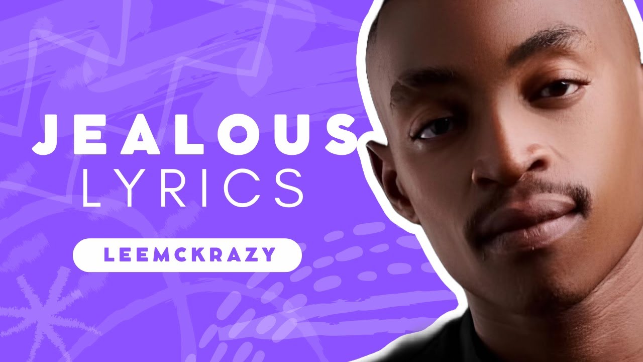 Jealousy Lyrics - Ceeka RSA, Tyler ICU, Leemckrazy, Khalil Harrison ...