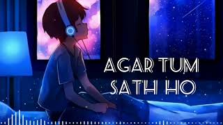 AGAR TUM SATH HO|slowed+reverb|alone music|ALKA YAGNIK, ARIJIT SINGH
