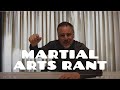 Master Ray’s Martial Arts RANT!