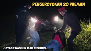 20 PREMAN KROYOK USTADZ NASIHIN MAU DI BUNNUH