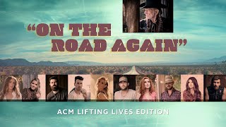 ACM Awards New Artist Nominees (with Willie Nelson) - On the Road Again (ACM Lifting Lives Edition)