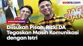 Diisukan Pisah, Rizki DA Tegaskan Masih Komunikasi dengan Istri