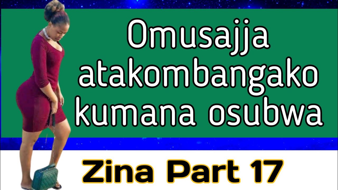 OMUSAJJA ATAKOMBANGA KUMANA TANYUMIRWANGAKO. KOMBA EMANA OWULIRE ...