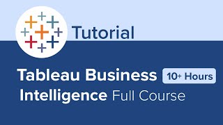 Tableau Business Intelligence Full Course Tutorial (10+ Hours)