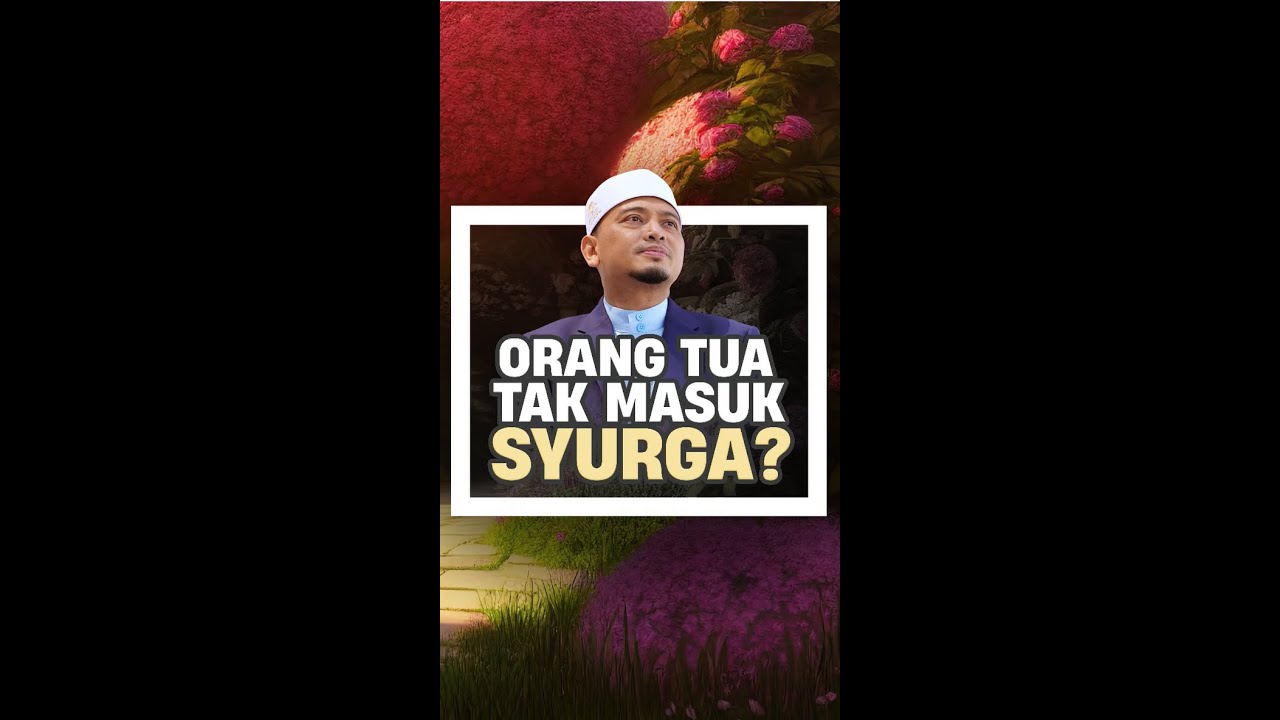 Orang Tua Tak Masuk Syurga? | Ustaz Wadi Annuar - YouTube