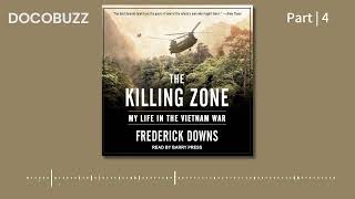 The Killing Zone: My Life in the Vietnam War by Frederick Downs | Part 4 | Full Audiobook #vietnam