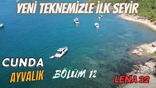 Bölüm 12 - Yeni teknemizle ilk seyirlerimizi yaptık