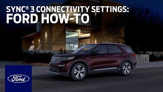 SYNC® 3 Connectivity Settings | Ford How-To | Ford
