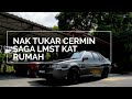 Carlife 2 - Tukar cermin depan Proton Saga LMST kat rumah pun bolehhh!!