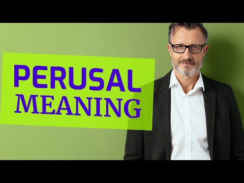 What is the meaning of perusal in a sentence?