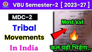 🔥Most v.v.i !! Tribal Movements in India | MDC -2 Tribal Movements in v.v.i questions 2025 | vbu