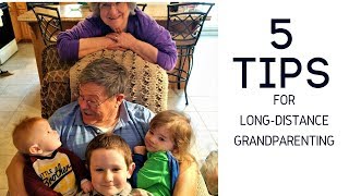 5 Tips for Long Distance Grandparent Relationships