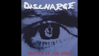 DISCHARGE - Shootin' Up The World 1993 full album