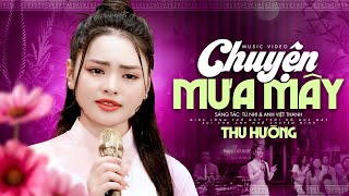 Chuyện Mưa Mây - Thu Hường Official 4K Music Video