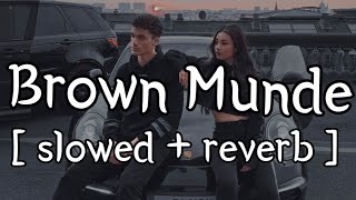Brown Munde [ slowed + reverb ] || AP Dhillon || Lofi Audio