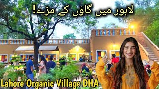 Lahore organic village-a huge market and restaurant||شہر میں گاؤں جیسے مزے😍