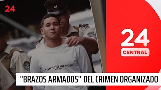 Los desconocidos "brazos armados" del crimen organizado  | 24 Horas TVN Chile