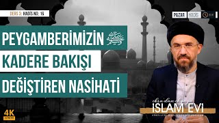 Peygamberimizin ﷺ Kadere Bakışı Değiştiren Nasihati  | Hadis Dersleri - 3 (16/2) | İhsan Şenocak