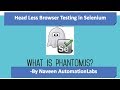Headless Browser Testing using PhantomJS in Selenium || GhostDriver in Selenium