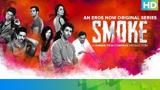 SMOKE | An Eros Now Original Series | All Episodes Streaming on Eros Now