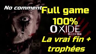 Oxide room 104 - Full game no comment LA VRAI FIN + trophées 🪚🔪