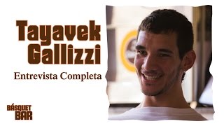 Tayavek Gallizzi - Entrevista completa (BásquetBar)