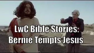 LwC Bible Stories: Bernie Tempts Jesus | Steven Crowder is Louder