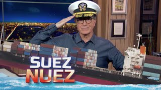 Suez Nuez! Salty Dog Stephen Colbert Spins Tales Of A Blocked Canal
