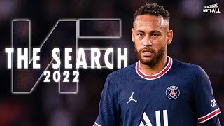 Neymar Jr. ➤ NF - The Search  ➤ Goals & Skills ● 2021/22 ¤ HD