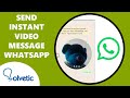 How to SEND INSTANT VIDEO MESSAGE on WHATSAPP