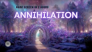 Annihilation ⨀ 12 Hours of Original Ambient Music for Deep Sleep, Meditation and Relaxation 😴