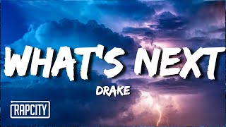 Drake - What's Next (Lyrics)