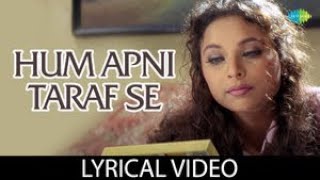 Hum Apni Taraf Se | Lyrical Video | Kumar Sanu | Alka Yagnik | Ansh