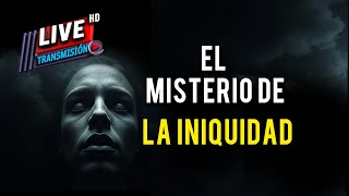 El misterio de iniquidad que opera en la tierra