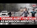 Delhi Rains | IMD Issues Orange Alert For Next Few Days| Heavy Rainfall in Delhi | English News