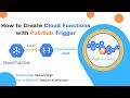 Google Cloud Platform - How to Create Cloud Functions with Pub/Sub Trigger