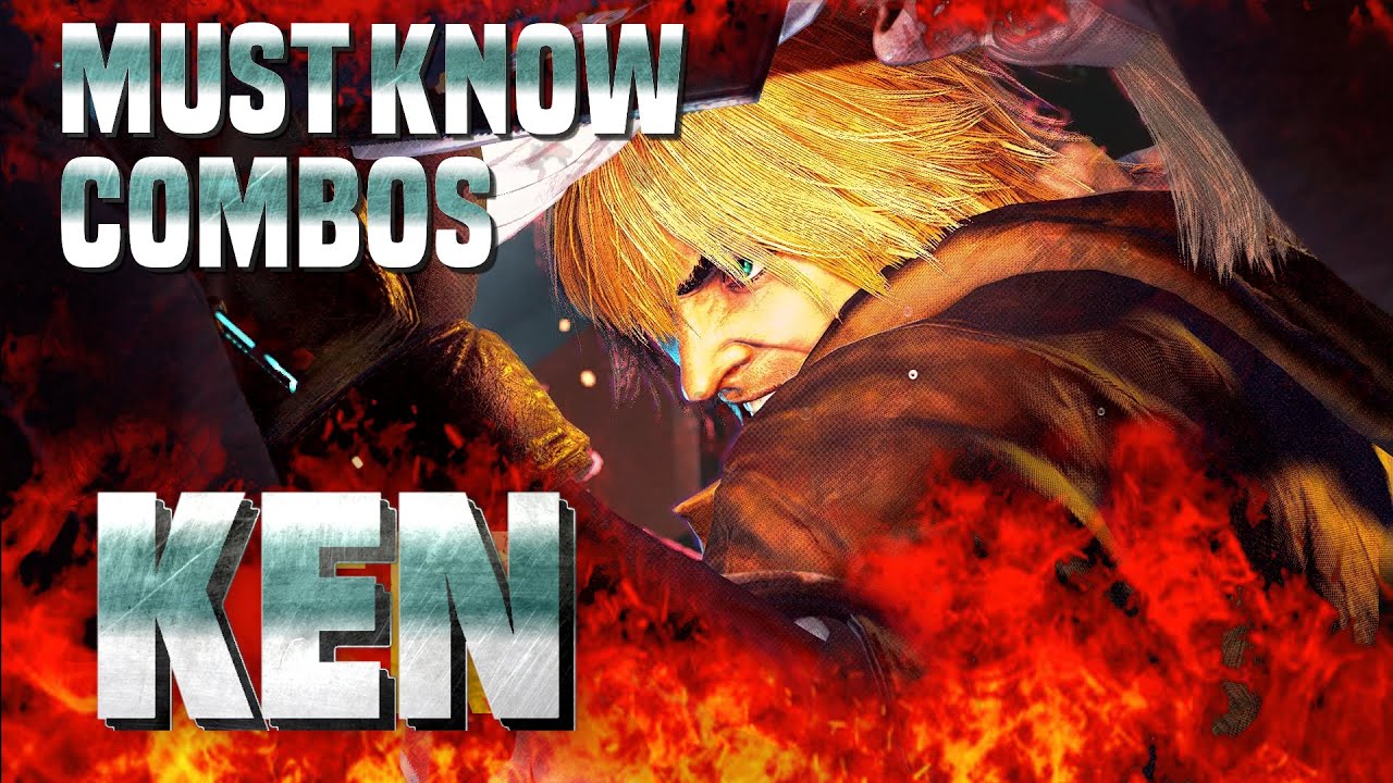 Must Know Ken Combos For Street Fighter 6 - YouTube