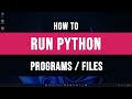 How to Run Python Programs ( .py Files ) on Windows 11