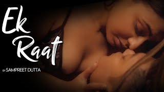 Ek Raat | Sampreet Dutta | Romantic Song | Hot Romantic Love Story | Romantic Video | Official Video
